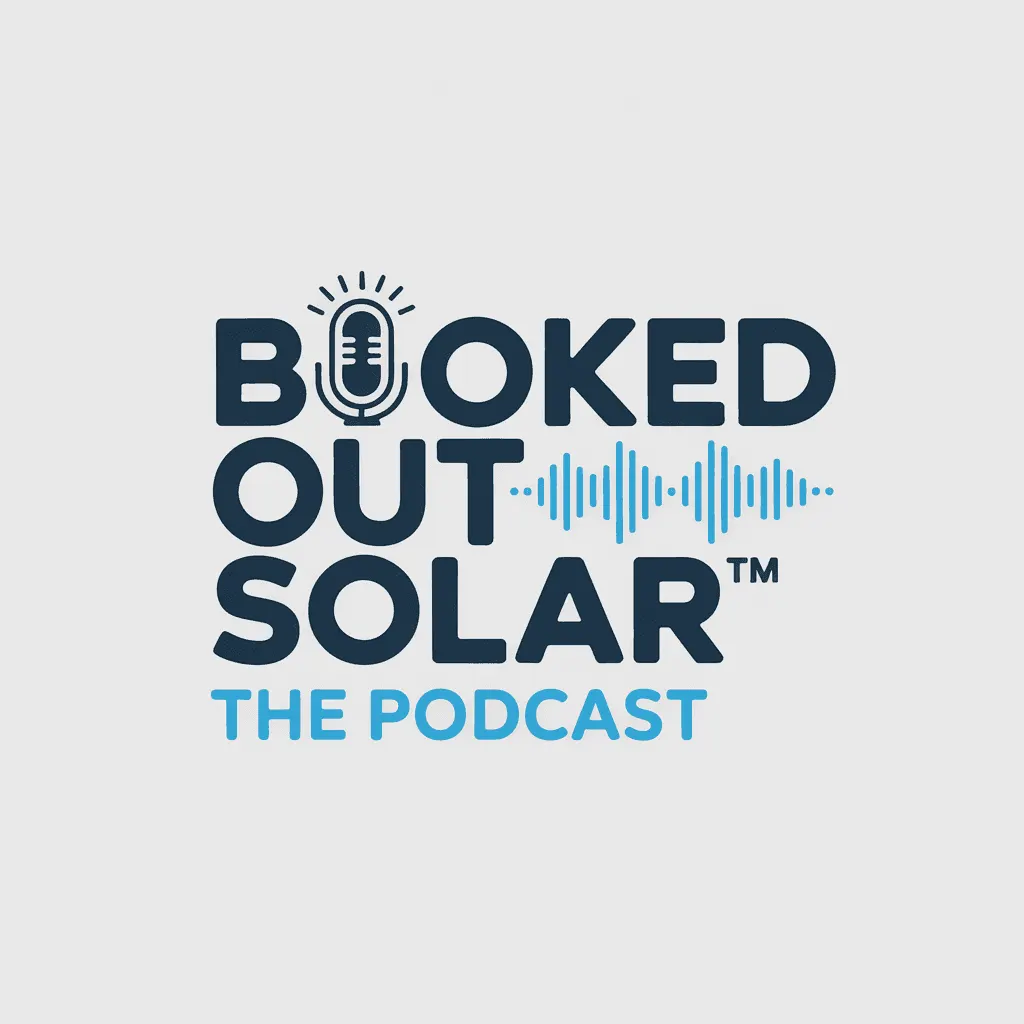 BOOKED OUT SOLAR™: The Podcast